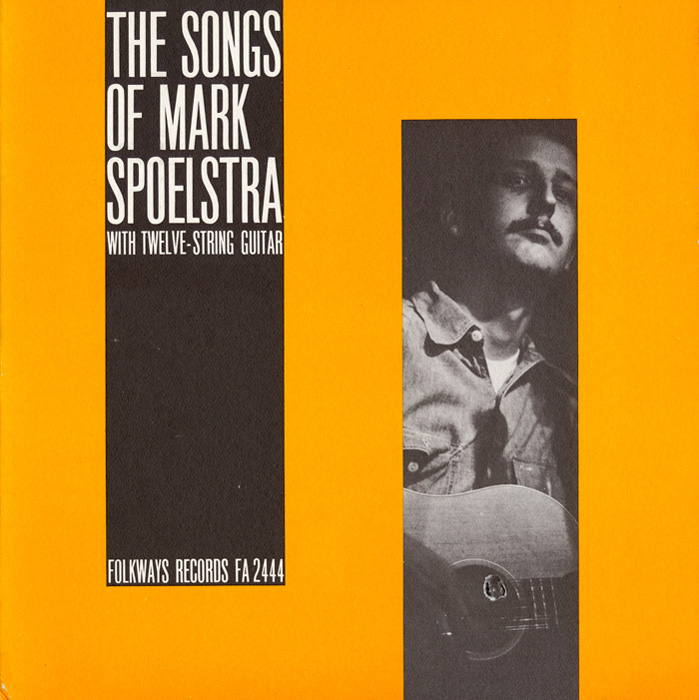 The Songs of Mark Spoelstra, Folkways Records release from 1963
