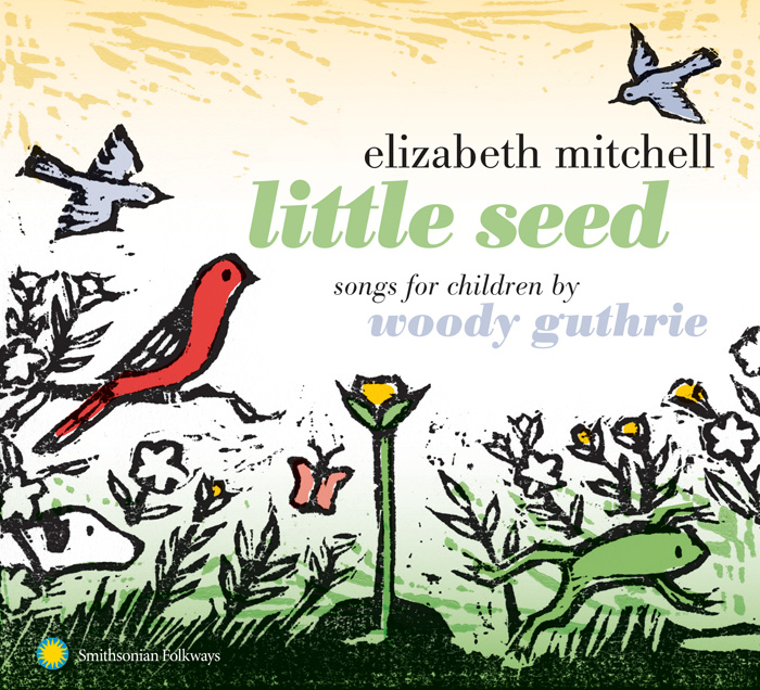 Little Seed: Songs for Children by Woody Guthrie, Smithsonian Folkways Recordings release from 2012